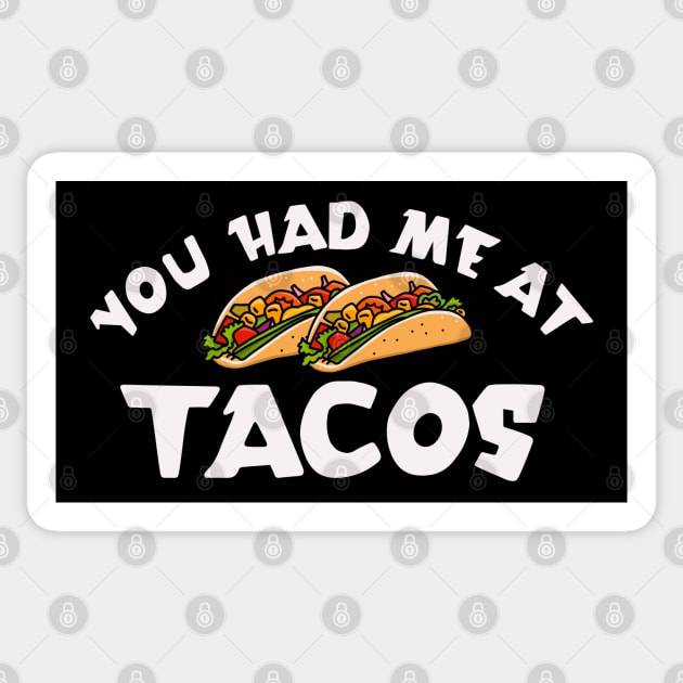 You Had Me At Tacos Sticker by okpinsArtDesign